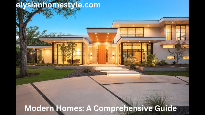 Modern Homes: A Comprehensive Guide