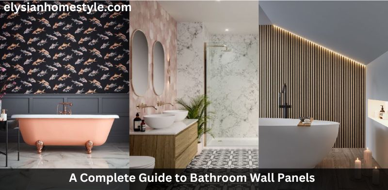 A Complete Guide to Bathroom Wall Panels