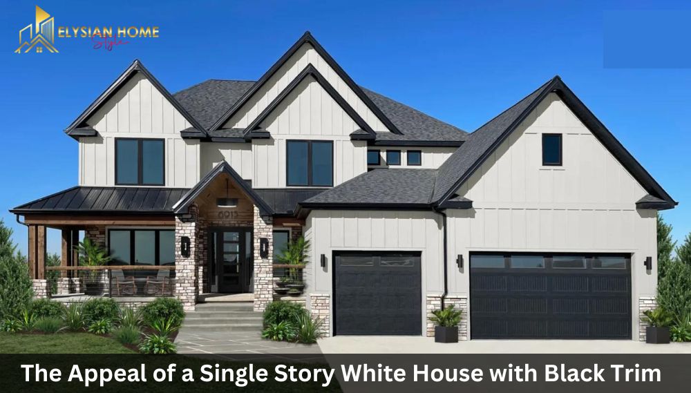 The Appeal of a Single Story White House with Black Trim