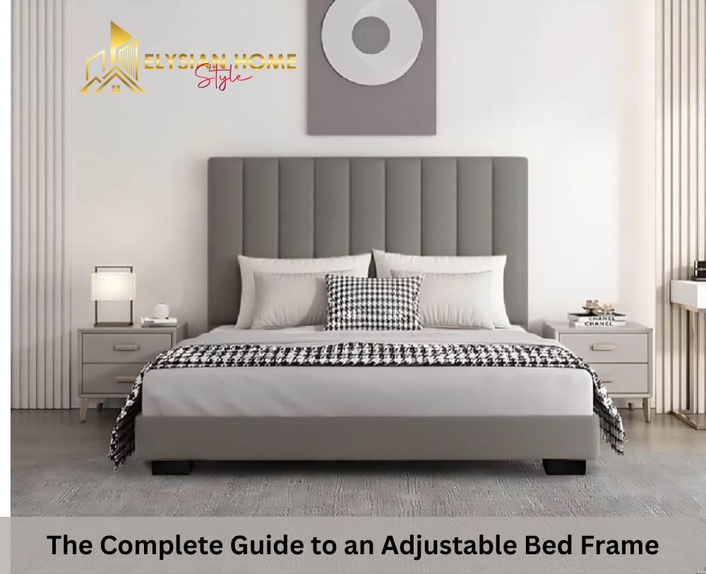 The Complete Guide to an Adjustable Bed Frame