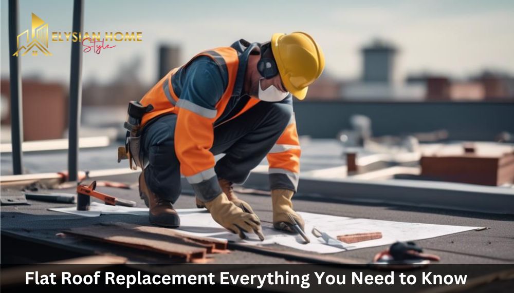 Flat Roof Replacement Everything You Need to Know