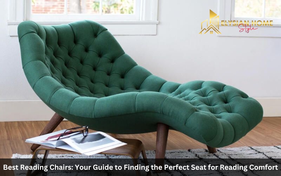 Best Reading Chairs: Your Guide to Finding the Perfect Seat for Reading Comfort