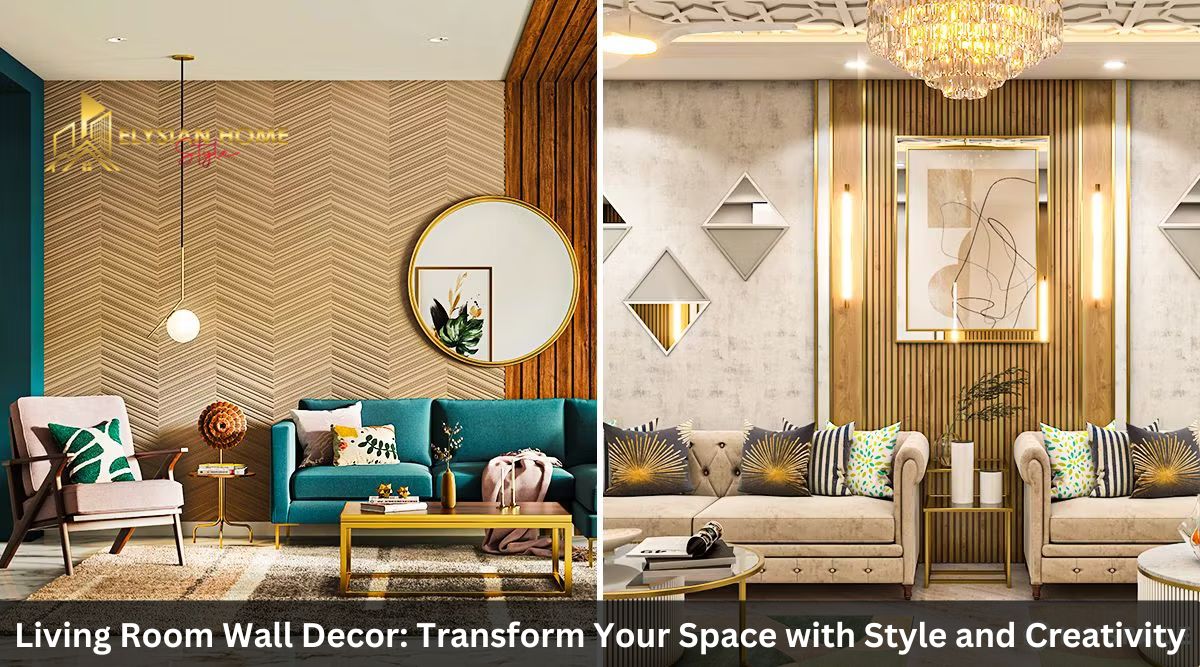 Living Room Wall Decor: Transform Your Space with Style and Creativity