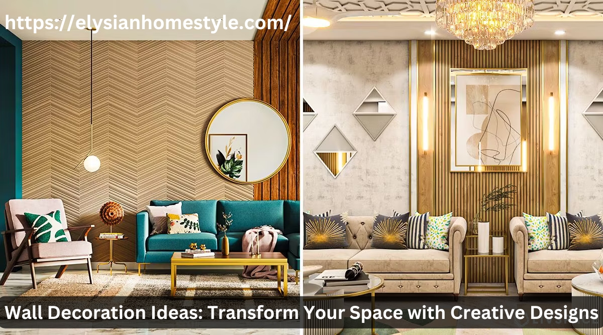 Wall Decoration Ideas: Transform Your Space with Creative Designs