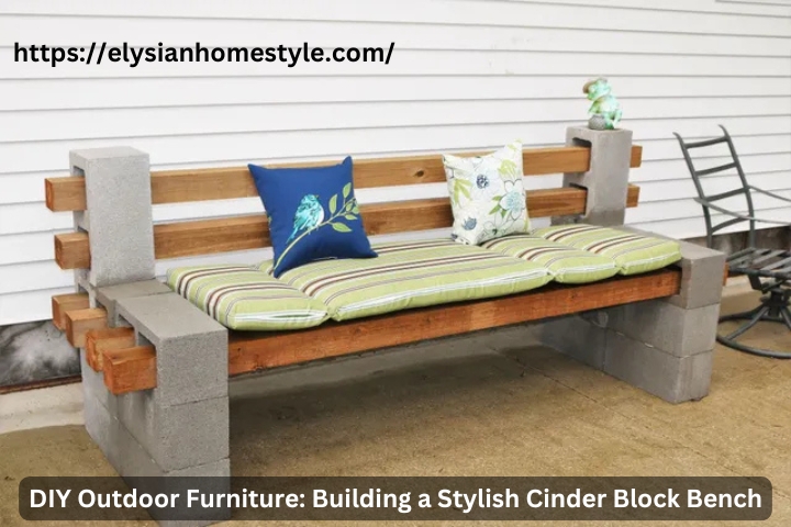 DIY Outdoor Furniture: Building a Stylish Cinder Block Bench