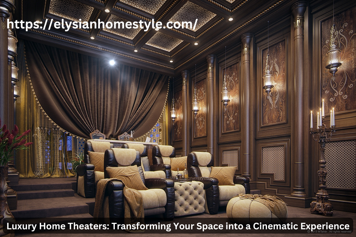 Luxury Home Theaters: Transforming Your Space into a Cinematic Experience