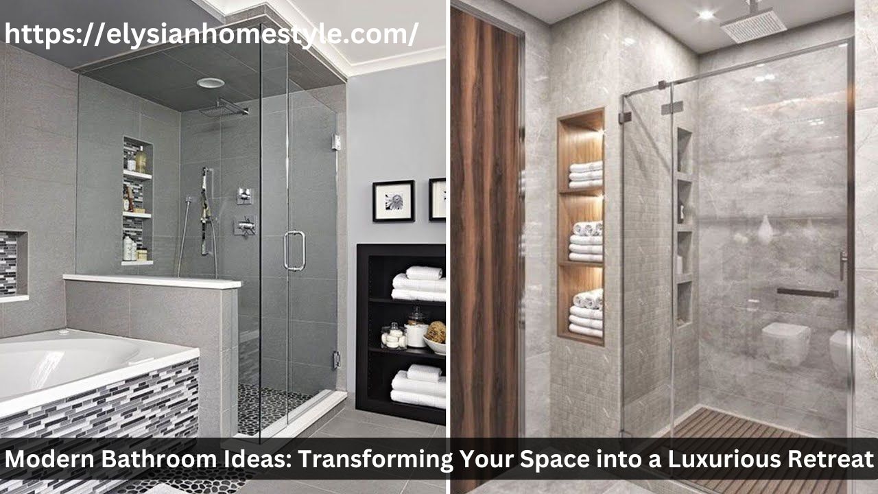 Modern Bathroom Ideas: Transforming Your Space into a Luxurious Retreat